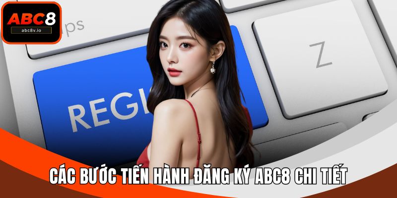 Các bước tiến hành đăng ký ABC8 chi tiết