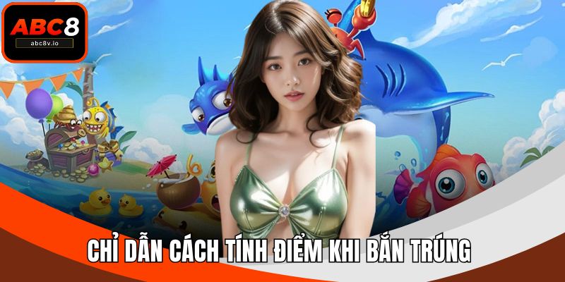 Chỉ dẫn cách tính điểm khi bắn trúng 