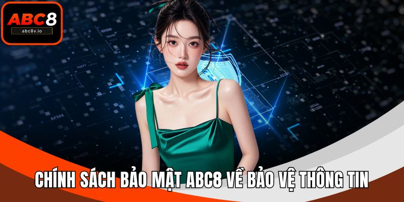 Chính sách bảo mật ABC8 về bảo vệ thông tin