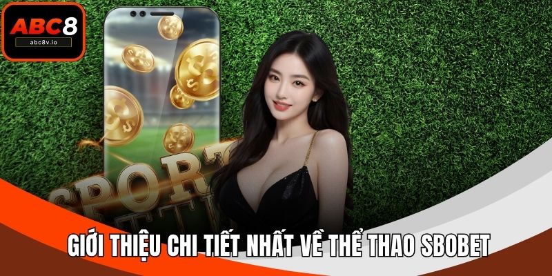 Giới thiệu chi tiết nhất về thể thao SBOBET