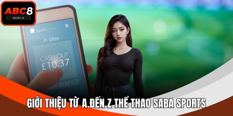 Giới thiệu từ A đến Z thể thao SABA Sports