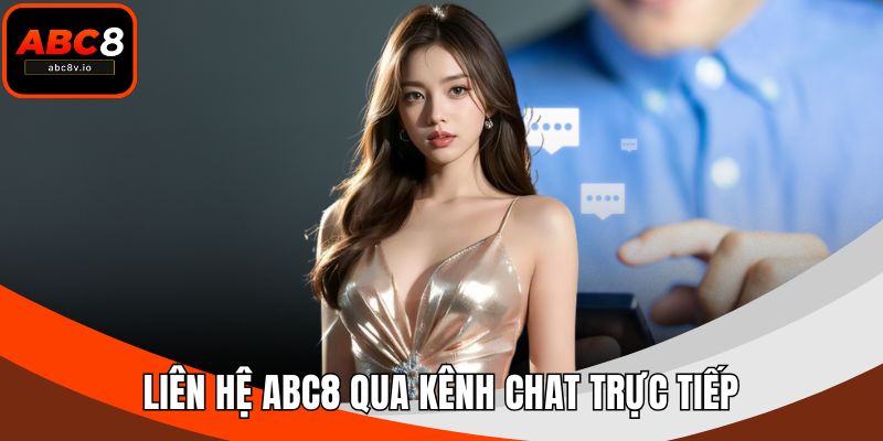 Liên hệ ABC8 qua kênh chat trực tiếp