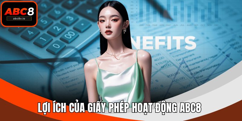 Lợi ích của giấy phép hoạt động ABC8