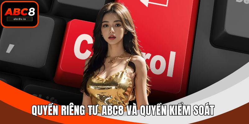 Quyền riêng tư ABC8 và quyền kiểm soát 