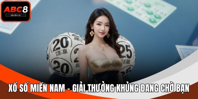 Xổ Số Miền Nam – Giải Thưởng Khủng Đang Chờ Bạn Tại ABC8